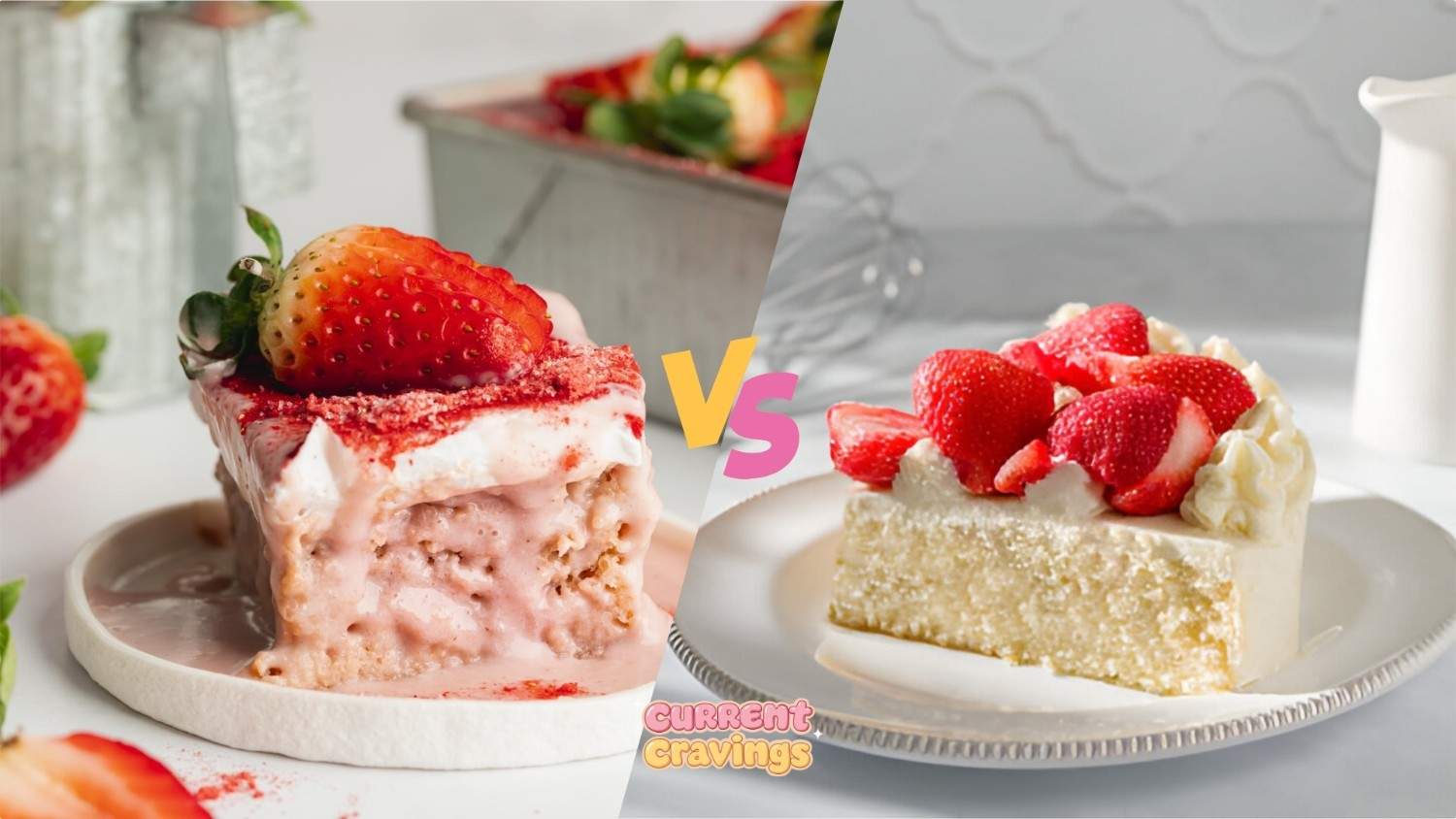 Tres Leches vs. Strawberry Shortcake: Key Differences, Taste, and Which Is Best?