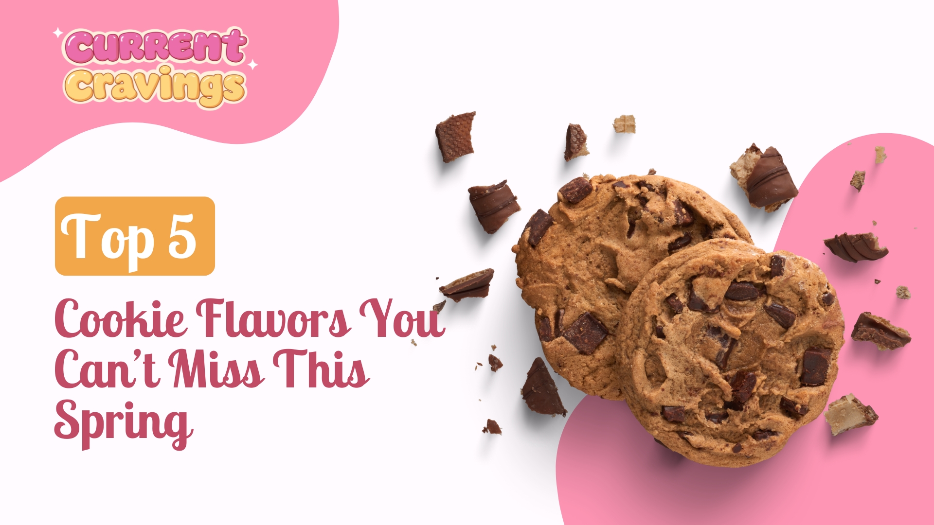 Top 5 Cookie Flavors You Can’t Miss This Spring